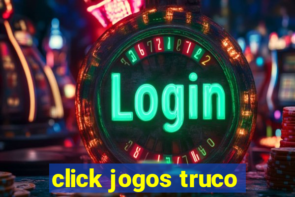 click jogos truco